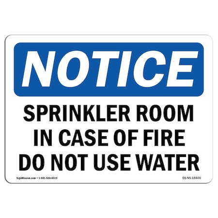 Signmission OSHA Sign, Sprinkler Room In Case Of Fire Do Not Use Water, 14in X 10in, 10" W, 14" L, Landscape OS-NS-D-1014-L-18406